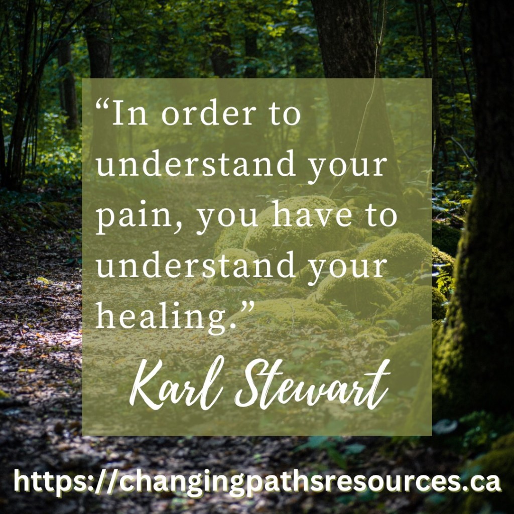 “In order to understand your pain, you have to understand your healing” — Karl Stewart